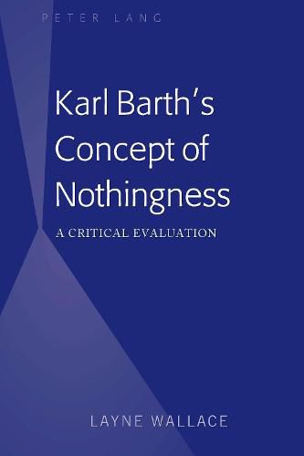 Cover image for Karl Barth's Concept of Nothingness: A Critical Evaluation