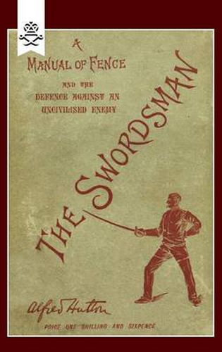 Cover image for Swordsman: A Manual of Fence and the Defence Against an Uncivilised Enemy