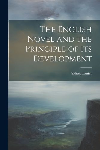 Cover image for The English Novel and the Principle of Its Development