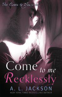 Cover image for Come to Me Recklessly