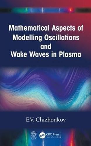 Cover image for Mathematical Aspects of Modelling Oscillations and Wake Waves in Plasma