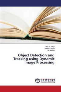 Cover image for Object Detection and Tracking using Dynamic Image Processing