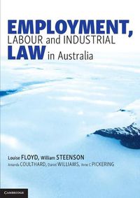 Cover image for Employment, Labour and Industrial Law in Australia