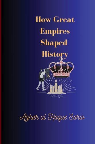 Cover image for How Great Empires Shaped History