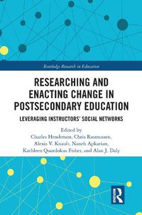 Cover image for Researching and Enacting Change in Postsecondary Education: Leveraging Instructors' Social Networks