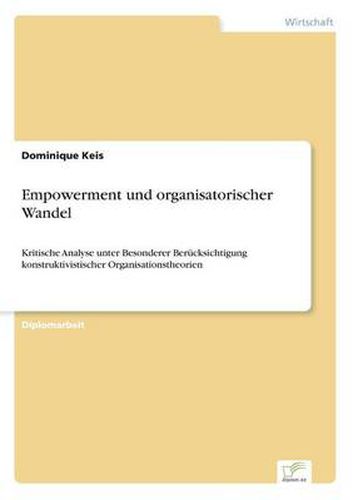Cover image for Empowerment und organisatorischer Wandel: Kritische Analyse unter Besonderer Berucksichtigung konstruktivistischer Organisationstheorien