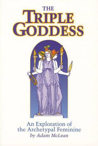 Cover image for Triple Goddess: An Exploration of the Archetypal Feminine (Hermetic Research No. 1)