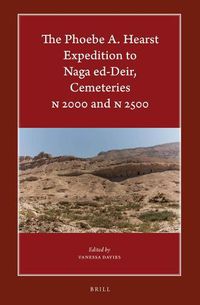 Cover image for The Phoebe A. Hearst Expedition to Naga ed-Deir, Cemeteries N 2000 and N 2500