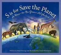 Cover image for S Is for Save the Planet: A How-To-Be Green Alphabet