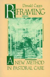 Cover image for Reframing: A New Method in Pastoral Care