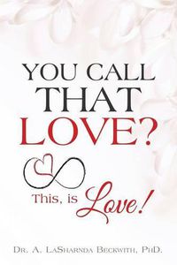 Cover image for You Call That Love?