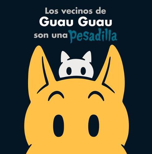 Cover image for Los Vecinos de Guau Guau Son Una Pesadilla