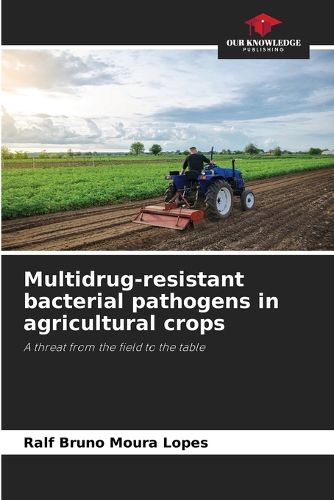 Cover image for Multidrug-resistant bacterial pathogens in agricultural crops