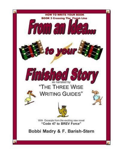 Cover image for How to Write Your Book - Book 3 Crossing The Finish Line: From an idea...to your finished Story