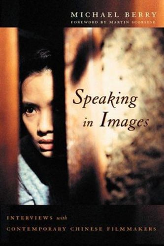 Cover image for Speaking in Images: Interviews with Contemporary Chinese Filmmakers