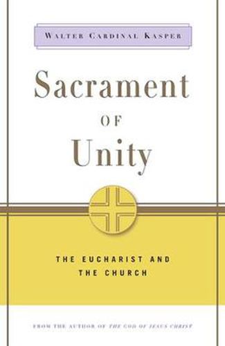 Cover image for Sacrament of Unity: The Eucharist and the Church