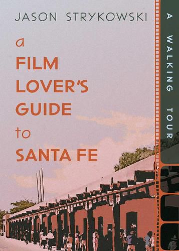 Cover image for A Film Lover's Guide to Santa Fe
