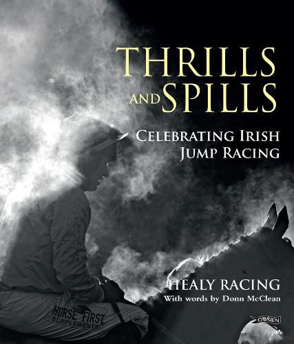 Cover image for Thrills and Spills: Celebrating Irish Jump Racing