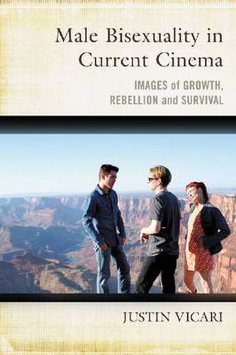 Cover image for Male Bisexuality in Current Cinema: Images of Growth, Rebellion and Survival