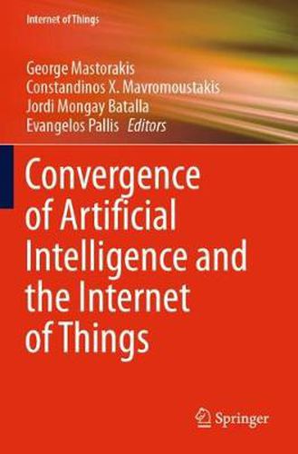 Cover image for Convergence of Artificial Intelligence and the Internet of Things