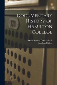 Cover image for Documentary History of Hamilton College