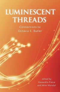 Cover image for Luminescent Threads: Connections to Octavia E. Butler