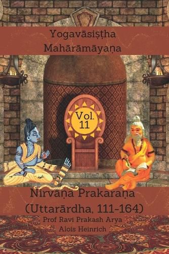 Cover image for The Yogav&#257;si&#7779;&#7789;ha Mah&#257;r&#257;m&#257;ya&#7751;a, Vol. 11: Nirv&#257;&#7751;a Prakara&#7751;a (Uttar&#257;rdha, 111-164)