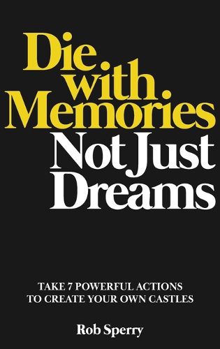 Cover image for Die With Memories, Not Just Dreams