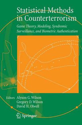 Cover image for Statistical Methods in Counterterrorism: Game Theory, Modeling, Syndromic Surveillance, and Biometric Authentication