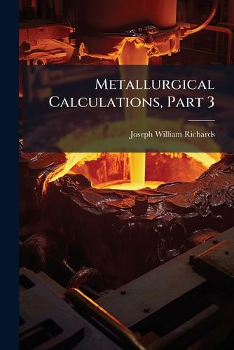 Cover image for Metallurgical Calculations, Part 3