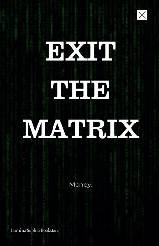 Cover image for Exit The Matrix