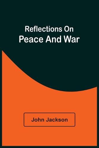 Cover image for Reflections On Peace And War