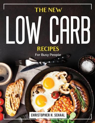 Cover image for The New Low Carb Recipes: For Busy People