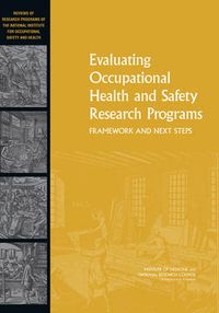 Cover image for Evaluating Occupational Health and Safety Research Programs: Framework and Next Steps