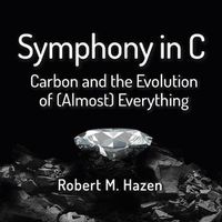 Cover image for Symphony in C: Carbon and the Evolution of (Almost) Everything