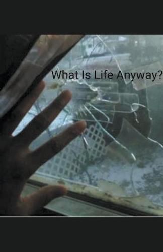 Cover image for What Is Life Anyway?
