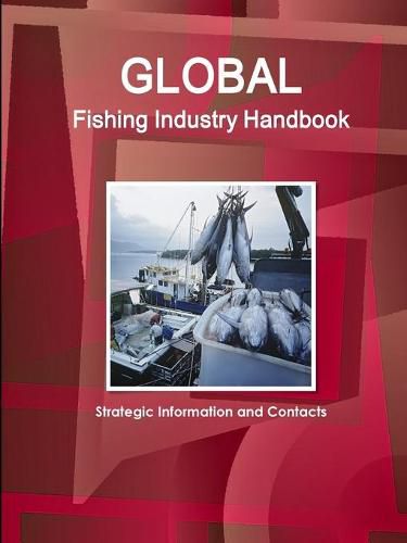 Cover image for Global Fishing Industry Handbook: Strategic Information and Contacts