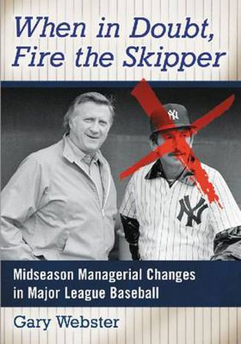 Cover image for When in Doubt, Fire the Skipper: Midseason Managerial Changes in Major League Baseball