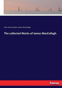 Cover image for The collected Works of James MacCullagh