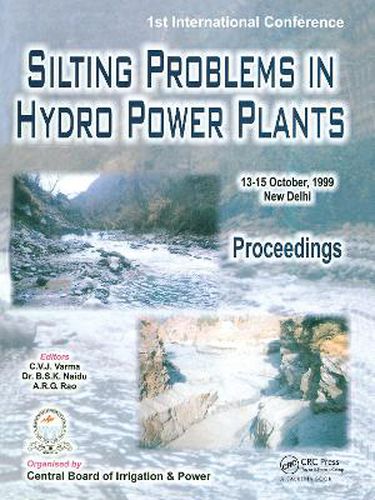 Cover image for Silting Problems in Hydro Power Plants: Proceedings of the First International Conference, New Delhi, India, 13-15th October 1999