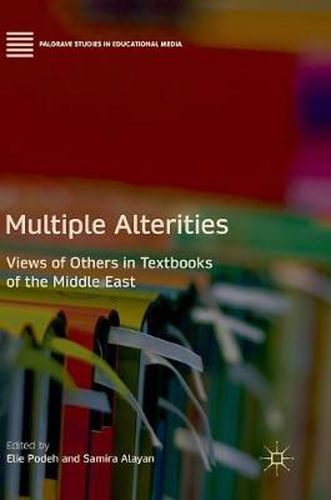 Cover image for Multiple Alterities: Views of Others in Textbooks of the Middle East