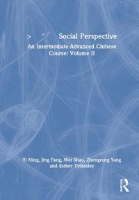 Cover image for Social Perspective: An Intermediate-Advanced Chinese Course