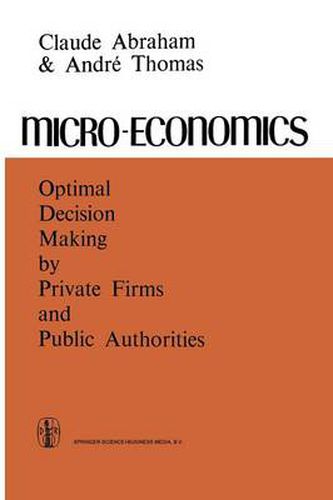 Cover image for Micro-Economics: Optimal Decision-Making by Private Firms and Public Authorities