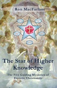 Cover image for The Star of Higher Knowledge: The Five Guiding Mysteries of Esoteric Christianity