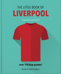 Cover image for The Little Book of Liverpool: More than 170 Kop quotes