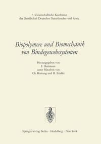 Cover image for Biopolymere und Biomechanik von Bindegewebssystemen: 7. Wissenschaftliche Konferenz der Gesellschaft Deutscher Naturforscher und Arzte