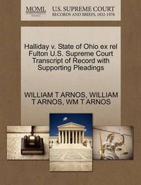 Cover image for Halliday V. State of Ohio Ex Rel Fulton U.S. Supreme Court Transcript of Record with Supporting Pleadings