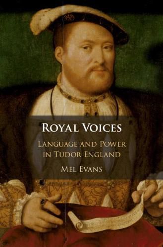 Cover image for Royal Voices: Language and Power in Tudor England