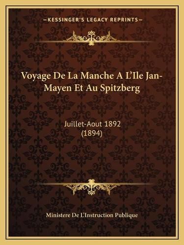 Cover image for Voyage de La Manche A L'Ile Jan-Mayen Et Au Spitzberg: Juillet-Aout 1892 (1894)