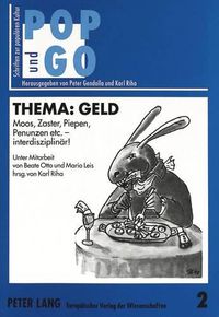 Cover image for Thema: Geld: Moos, Zaster, Piepen, Penunzen Etc. - Interdisziplinaer